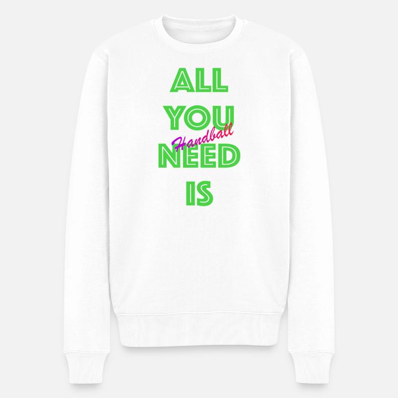 Tout ce dont vous avez besoin, c’est de handball (vert) - Pull Premium bio Homme - blanc