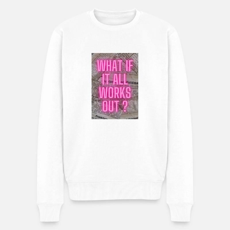 What if it all works out ? - Männer Premium Bio Pullover - Weiß
