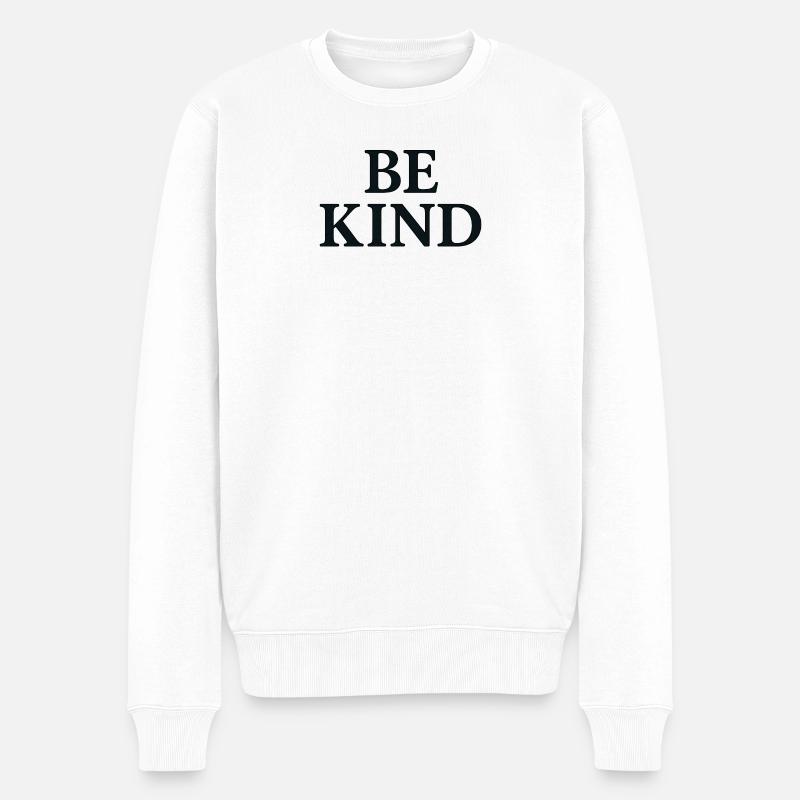 Inspiratives Be KInd Schriftzug - Männer Premium Bio Pullover - Weiß