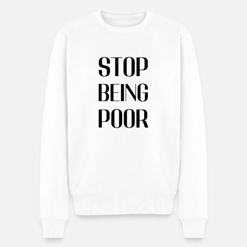 Stop being poor - Pull Premium bio Homme - blanc