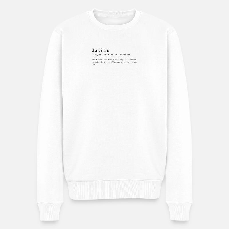 Humorvolle Definition von Dating - Männer Premium Bio Pullover - Weiß