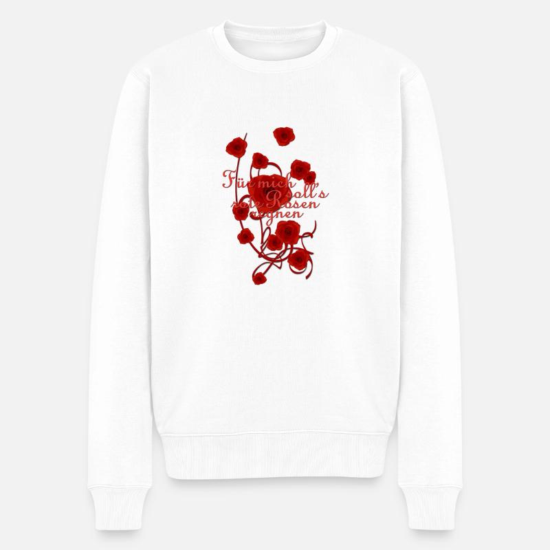 Für mich soll's rote Rosen regnen - Männer Premium Bio Pullover - Weiß