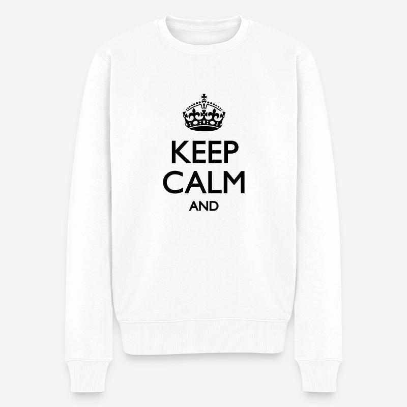 Keep calm and - Männer Premium Bio Pullover - Weiß