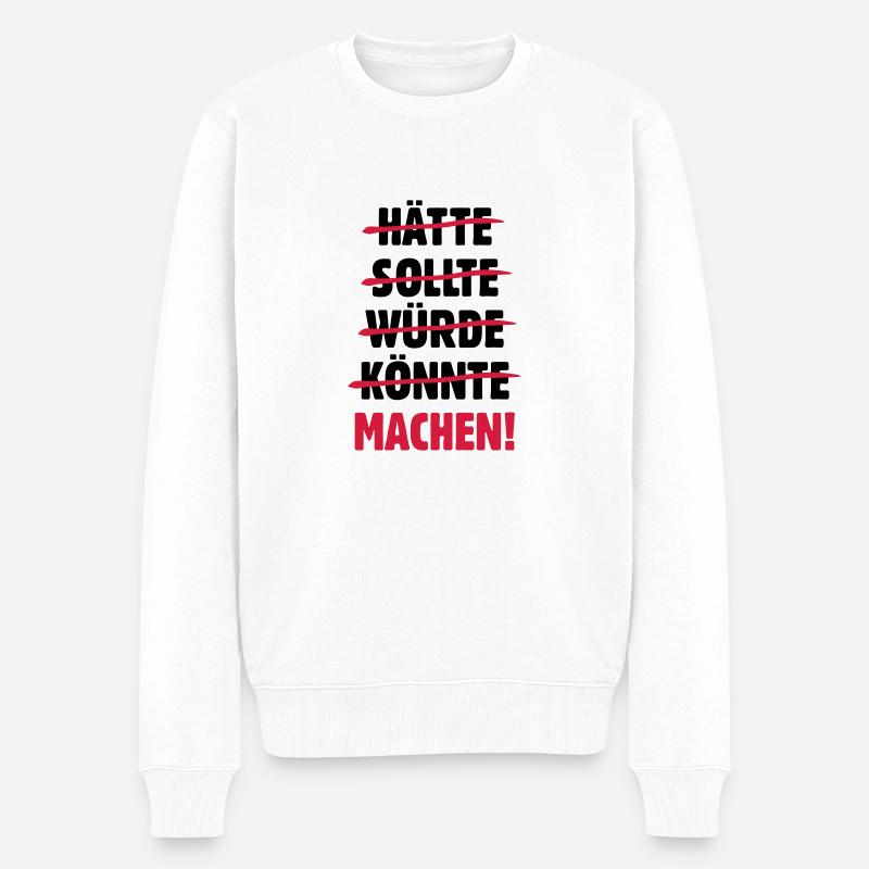 Macher Motto Einstellung Statement - Männer Premium Bio Pullover - Weiß