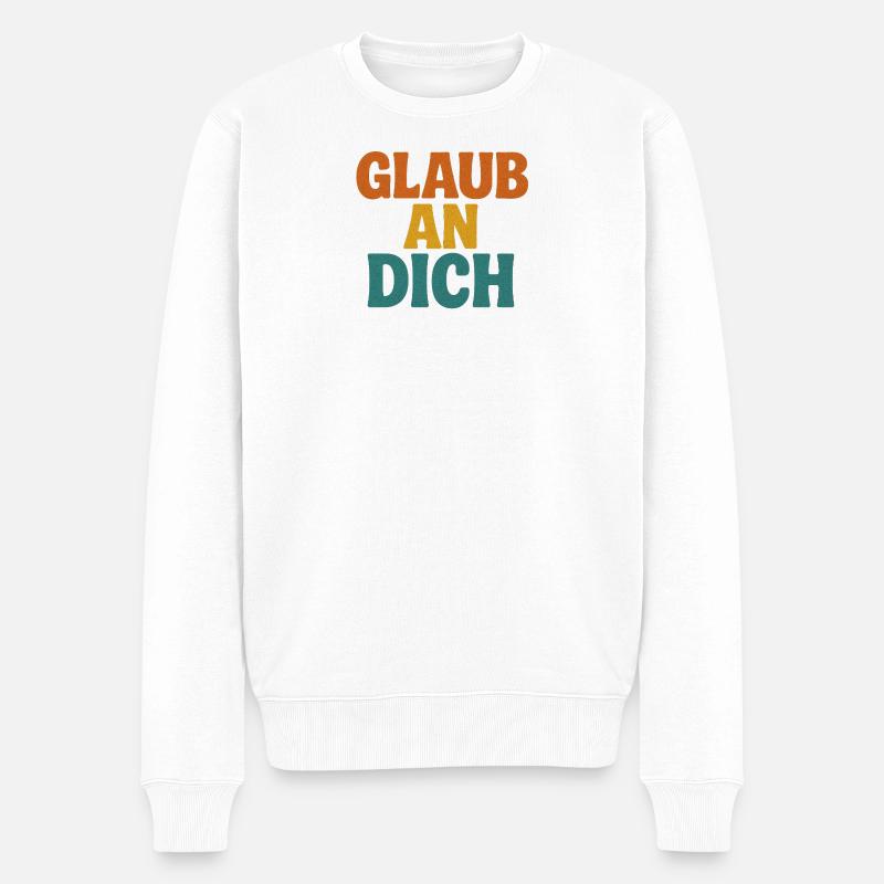Glaub an Dich - Männer Premium Bio Pullover - Weiß