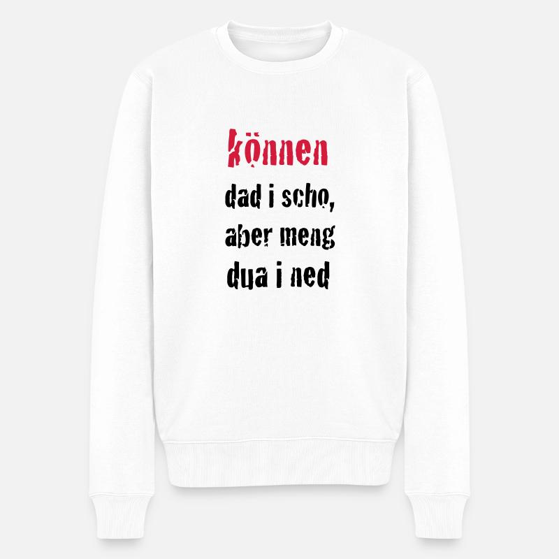 können dad i schon ... - Männer Premium Bio Pullover - Weiß
