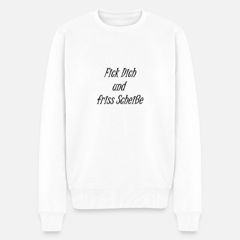 Fick Dich und friss Scheiße - Männer Premium Bio Pullover - Weiß