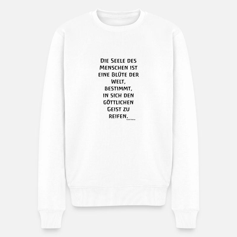 Die Seele des Menschen ist eine Blüte R. Steiner - Männer Premium Bio Pullover - Weiß