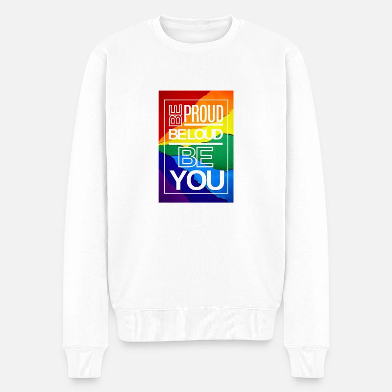 Be Proud Be Loud Be YOU - Männer Premium Bio Pullover - Weiß