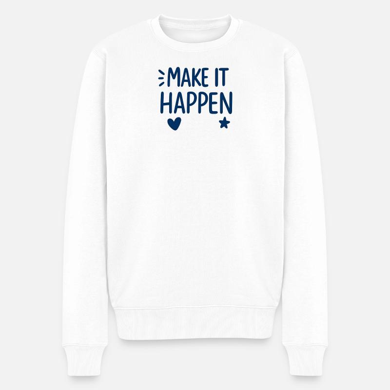 Make It Happen Motivationsdruck - Männer Premium Bio Pullover - Weiß