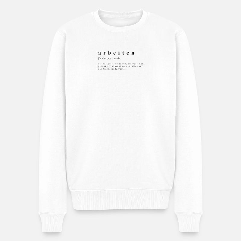 Humorvolle Definition von Arbeiten - Männer Premium Bio Pullover - Weiß