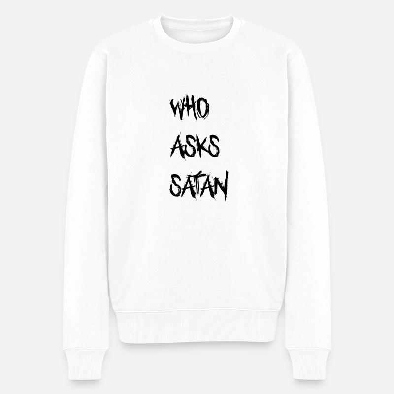Who asks Satan - Männer Premium Bio Pullover - Weiß