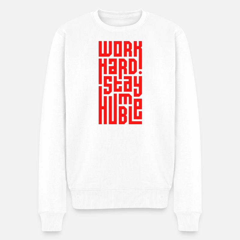 Travailler dur Rester humble - Pull Premium bio Homme - blanc