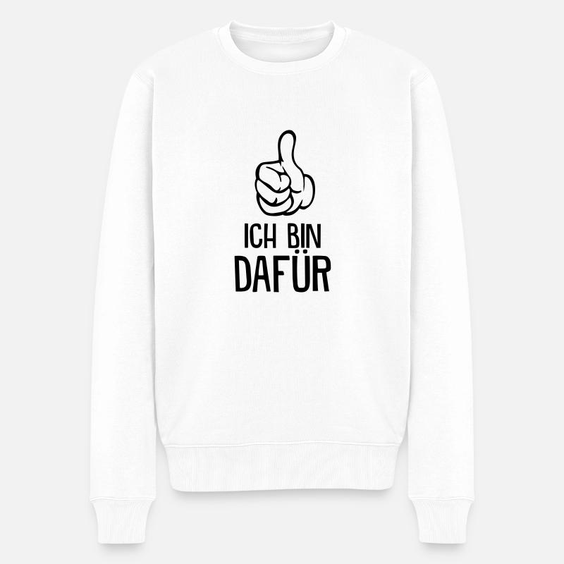Ich bin dafür! - Männer Premium Bio Pullover - Weiß