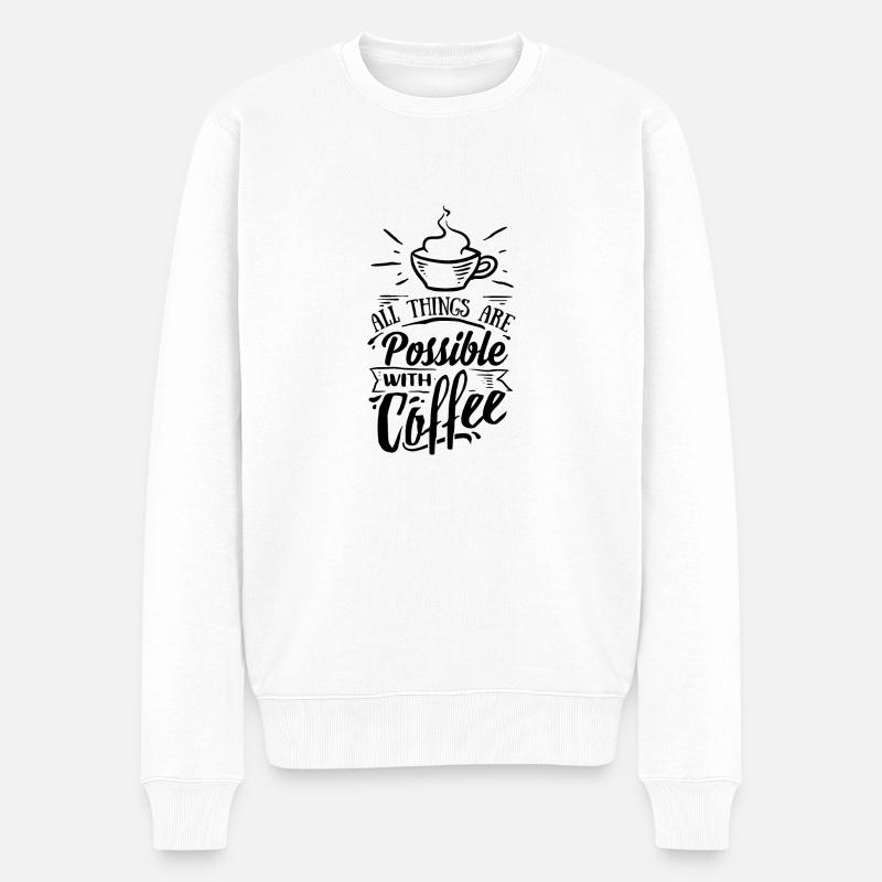 Toutes les choses sont possibles avec café - Pull Premium bio Homme - blanc