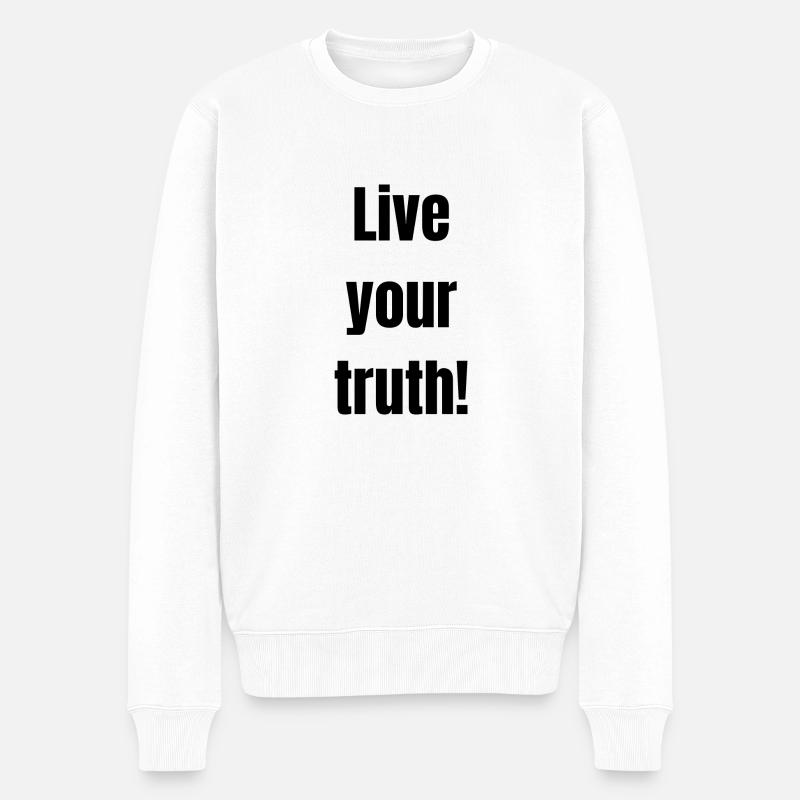 Lebe deine Wahrheit! (schwarzer Text) - Männer Premium Bio Pullover - Weiß