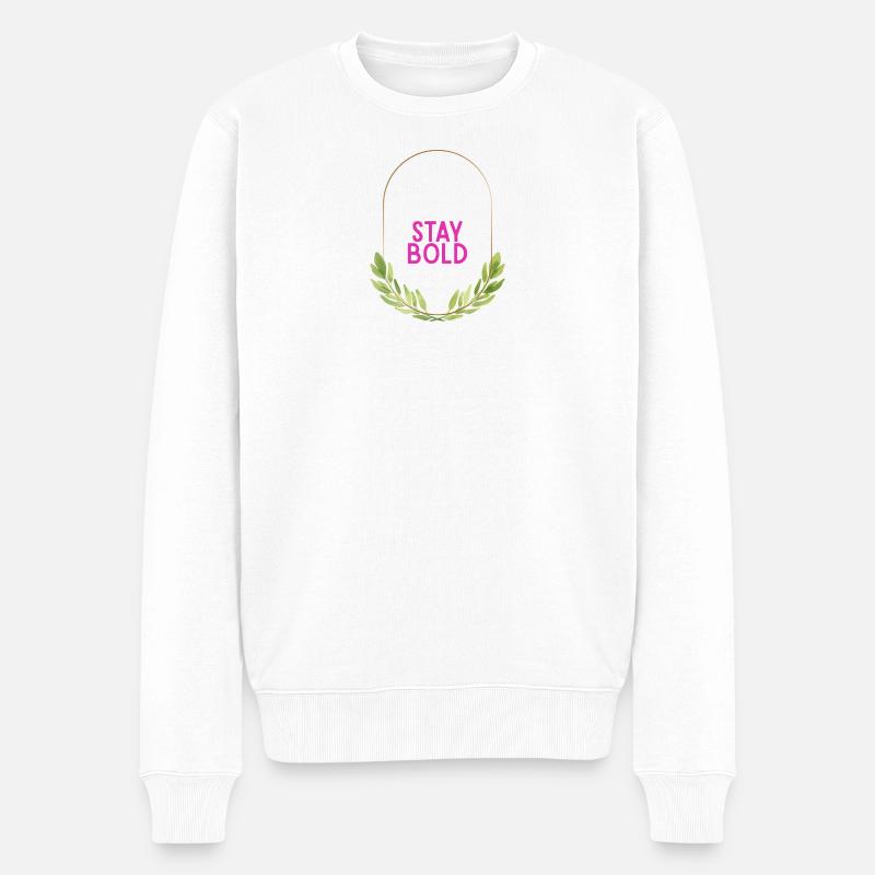 Stay Bold Blätterkranz Motiv - Männer Premium Bio Pullover - Weiß