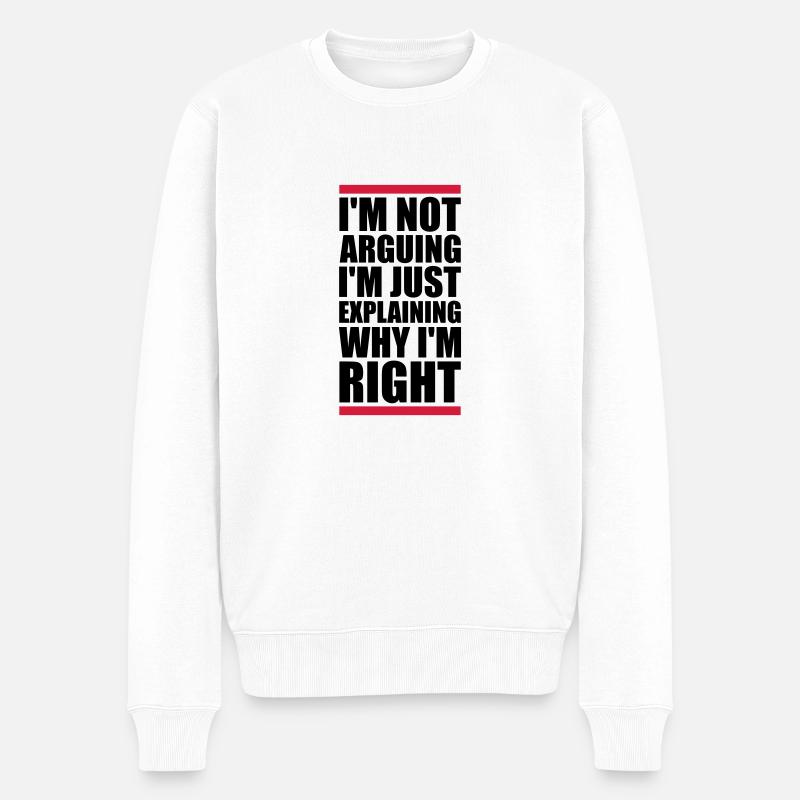 I m not arguing - Männer Premium Bio Pullover - Weiß