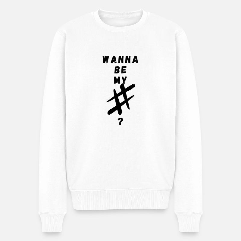 Wanna be my #? - Männer Premium Bio Pullover - Weiß