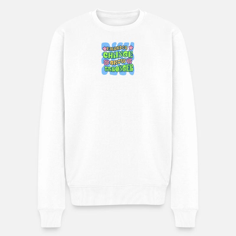 Veränderungen annehmen, stärker werden - Männer Premium Bio Pullover - Weiß