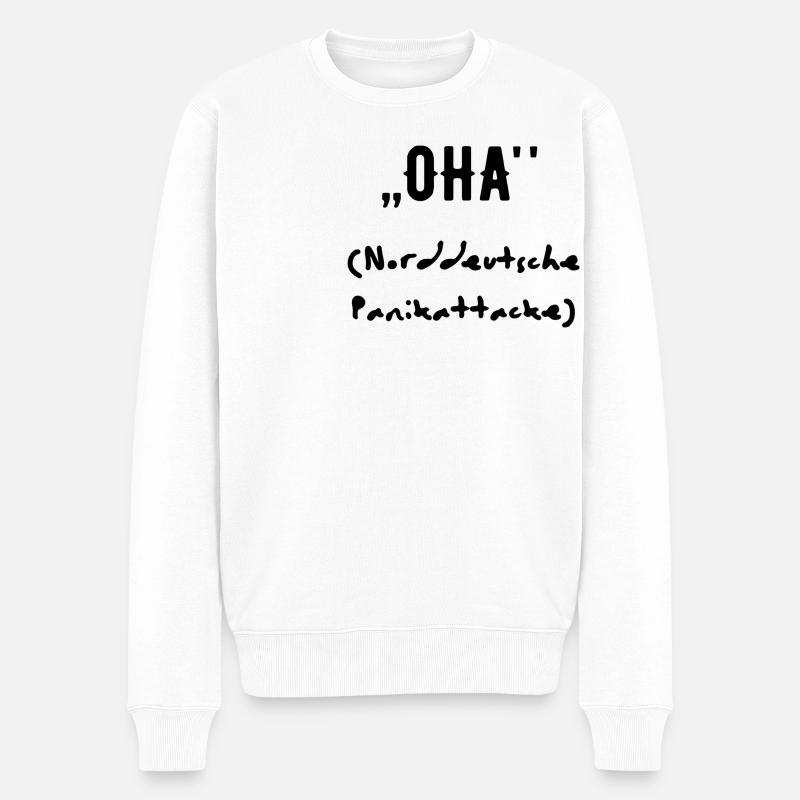 Oha (Norddeutsche Panikattacke) - Männer Premium Bio Pullover - Weiß