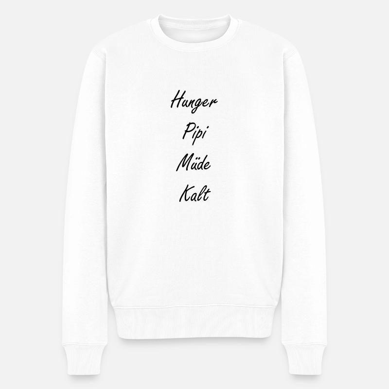 Hunger Pipi Müde Kalt - Männer Premium Bio Pullover - Weiß