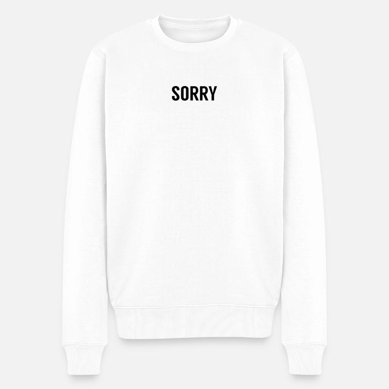 Sorry Entschuldigung - Männer Premium Bio Pullover - Weiß