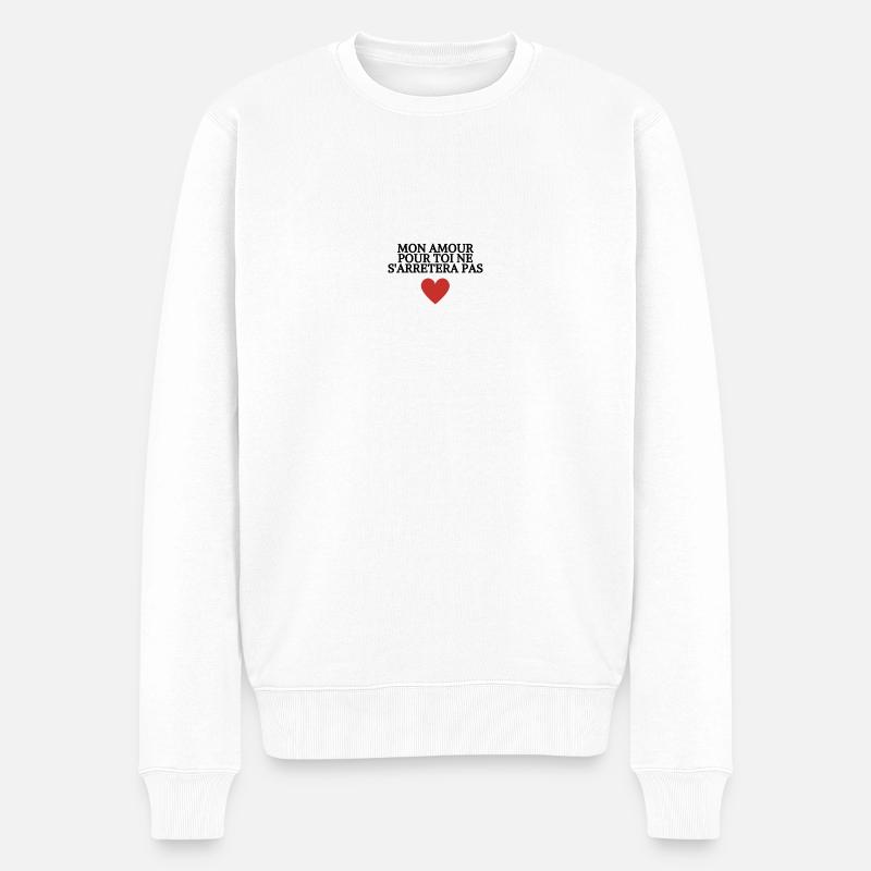MON AMOUR POUR TOI NE S'ARRETERA PAS - Pull Premium bio Homme - blanc