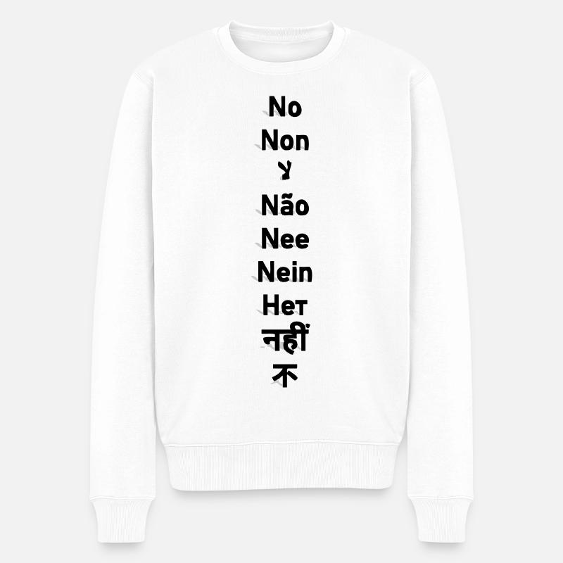 Nein – Non – لا – Não – Nee – Nein – Нет – नहीं – 不 - Männer Premium Bio Pullover - Weiß