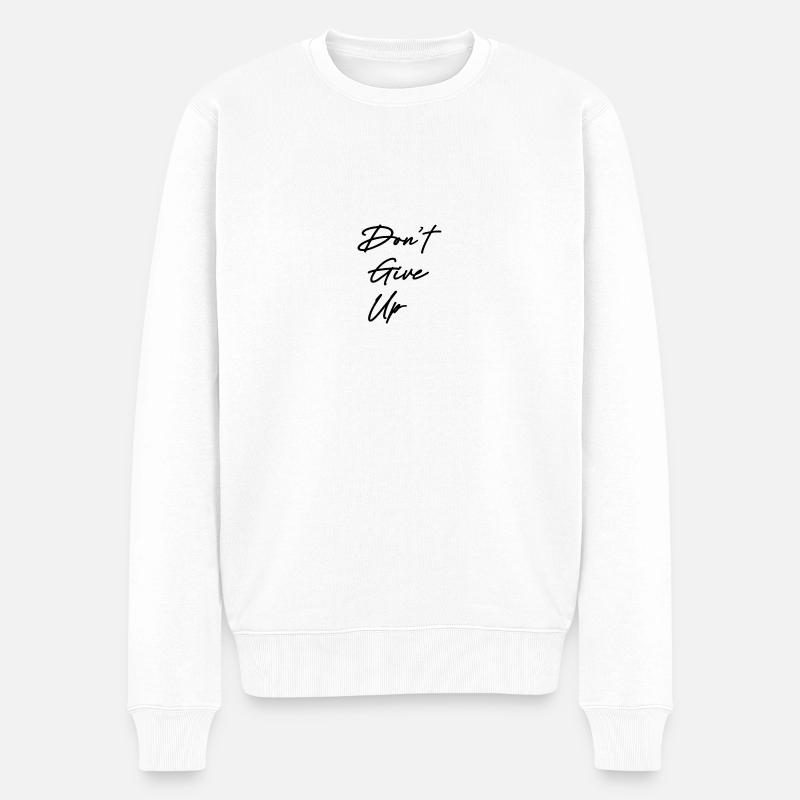 Dont give up - Pull Premium bio Homme - blanc