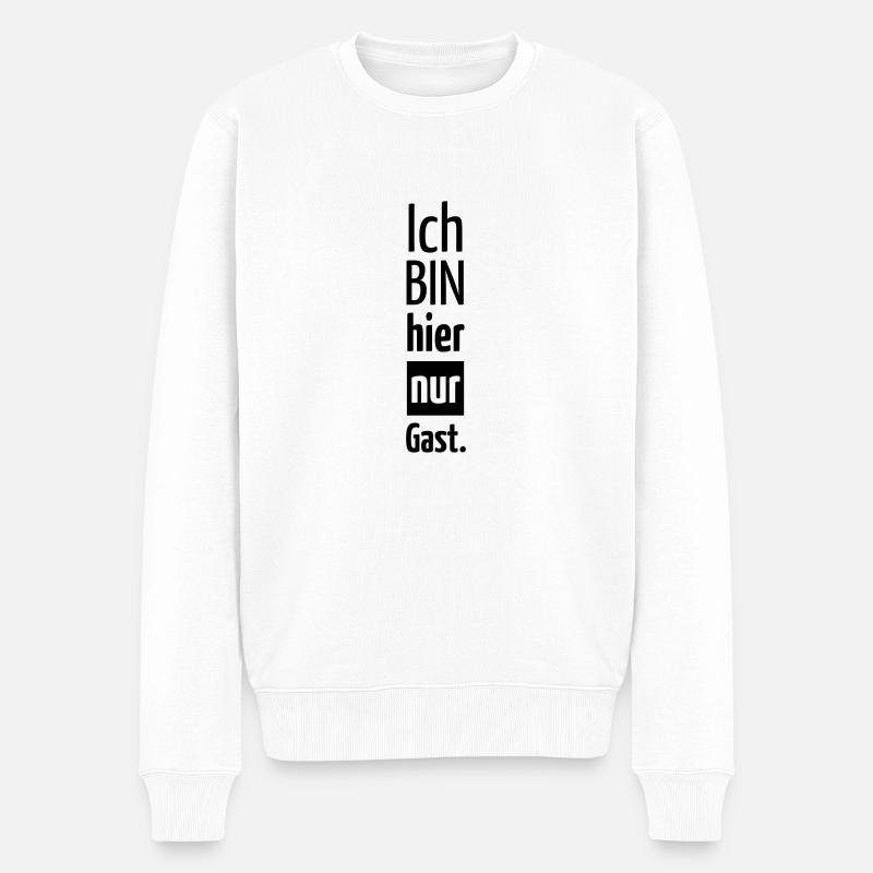 Ich bin hier nur Gast. - Männer Premium Bio Pullover - Weiß