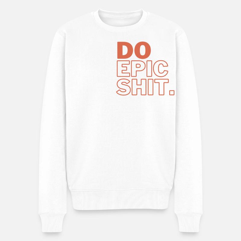 DO EPIC SH*T - Männer Premium Bio Pullover - Weiß
