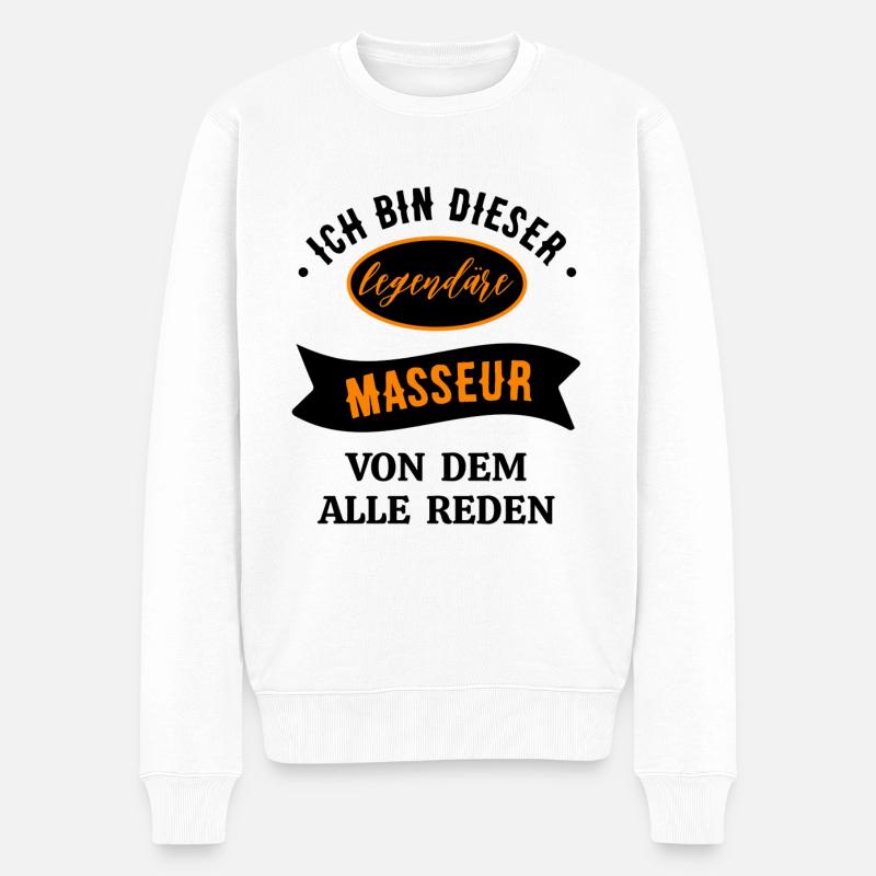 ICH BIN DIESER LEGENDÄRE MASSEUR VON DEM ALLE REDE - Männer Premium Bio Pullover - Weiß