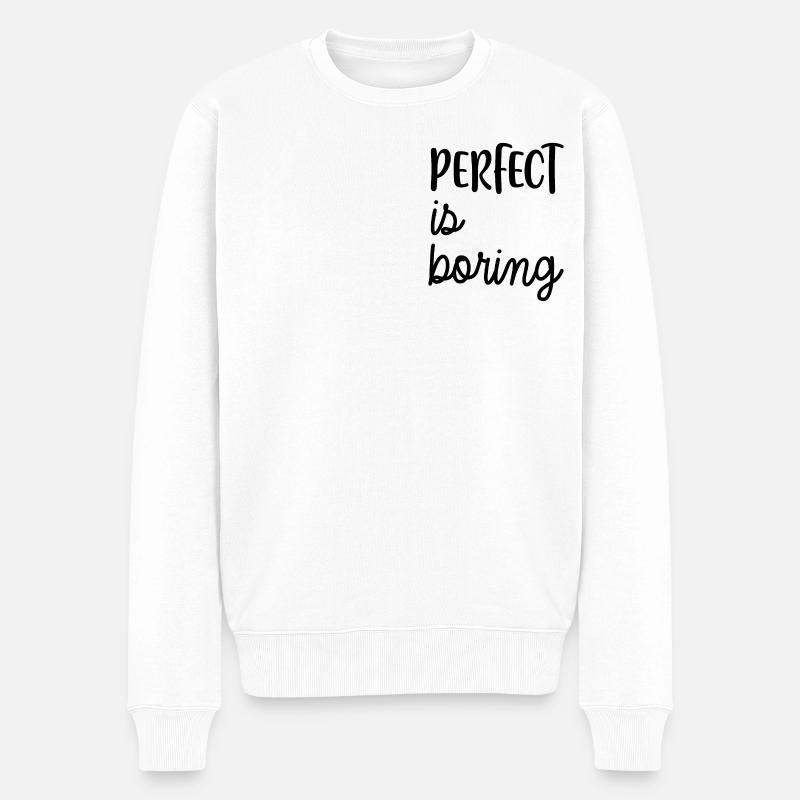 PERFECT est ennuyeux - Pull Premium bio Homme - blanc