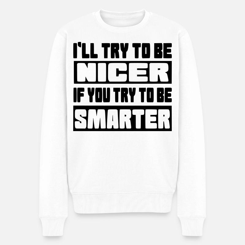 Ich werde versuchen, netter zu sein # - Männer Premium Bio Pullover - Weiß
