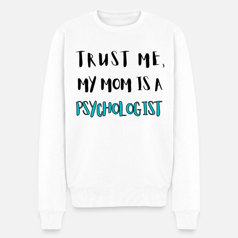 Vertrau mir, meine Mutter is nämlich Therapeut - Männer Premium Bio Pullover - Weiß