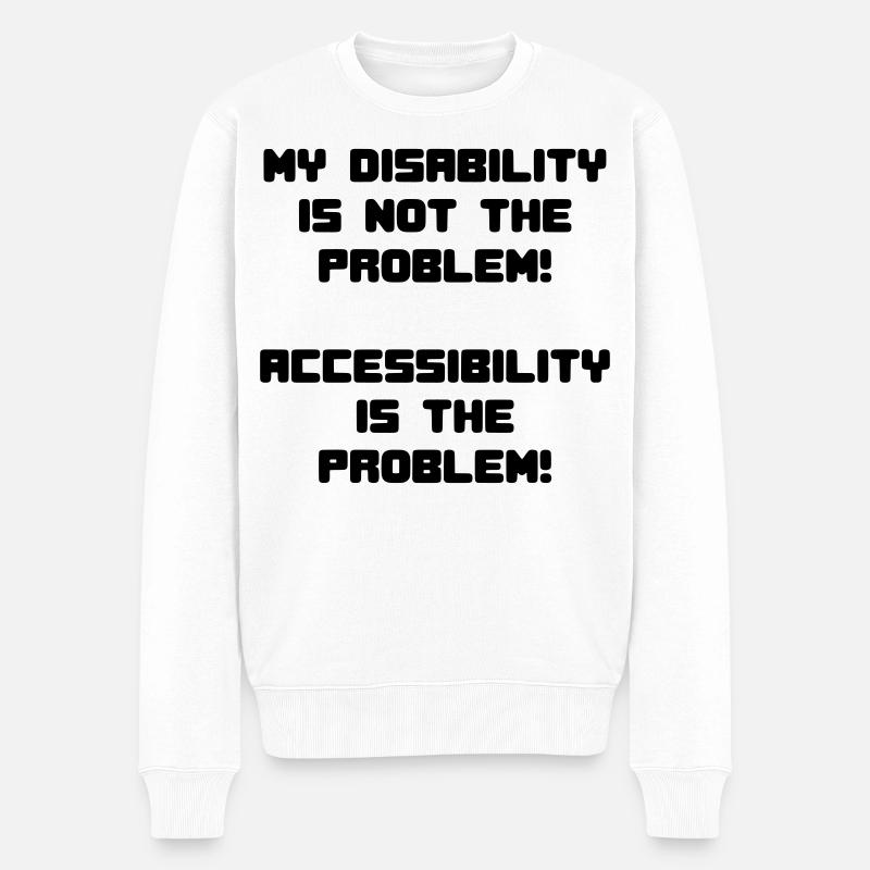 Meine Behinderung ist nicht das Problem # - Männer Premium Bio Pullover - Weiß