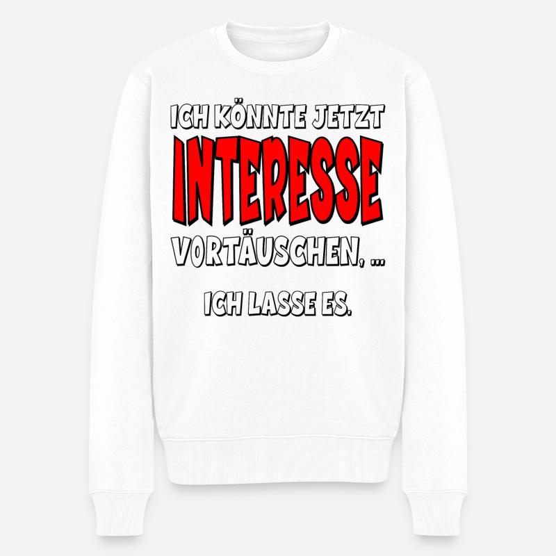 SPRUCH KOMMUNIKATION - INTERESSE VORTÄUSCHEN PARTY - Männer Premium Bio Pullover - Weiß
