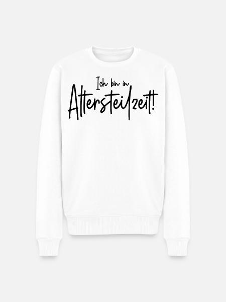 Ich bin in Altersteilzeit - Männer Premium Bio Pullover - Weiß