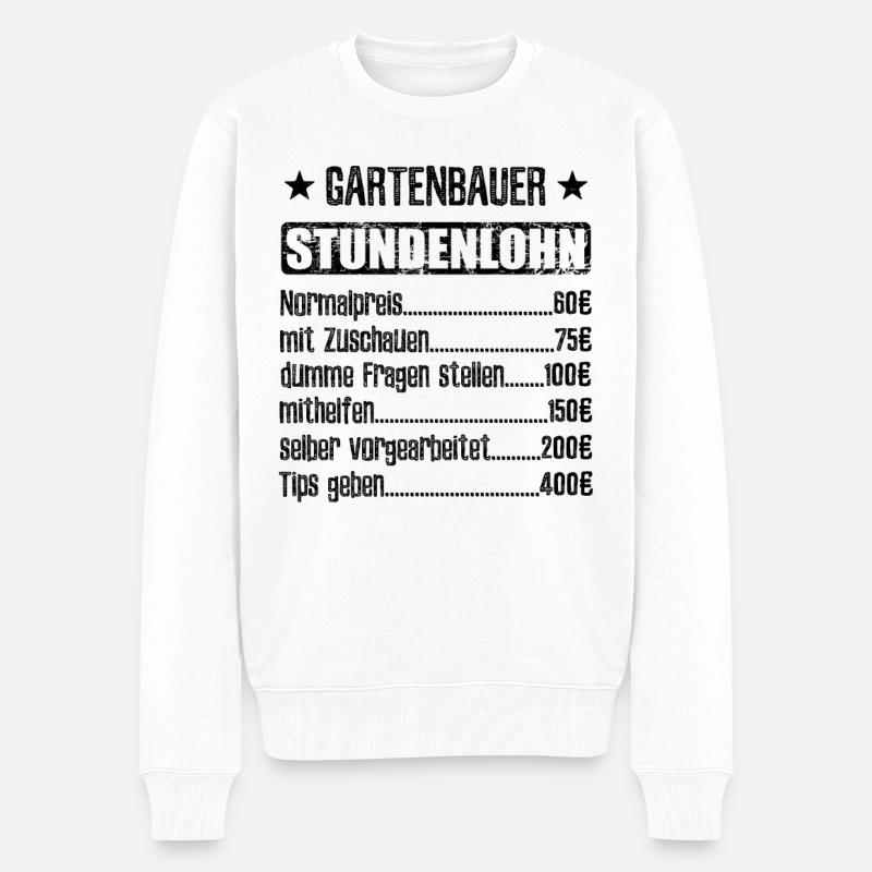 Stundenlohn Gartenbauer Beruf - Spruch - Männer Premium Bio Pullover - Weiß