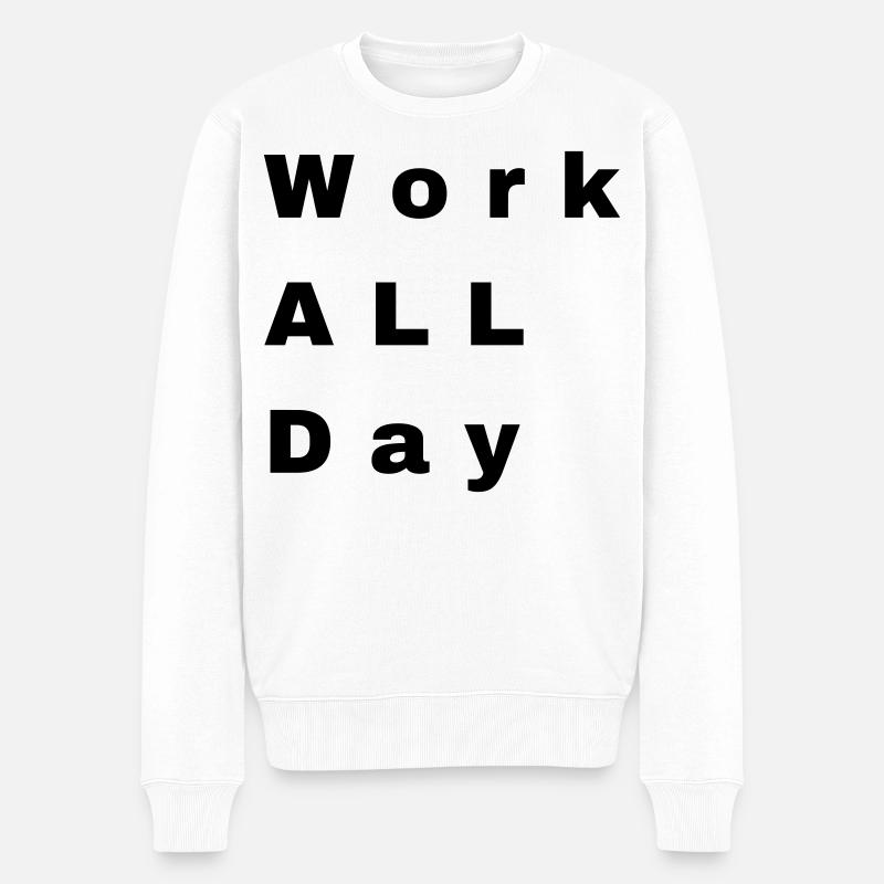 Work all day - Männer Premium Bio Pullover - Weiß