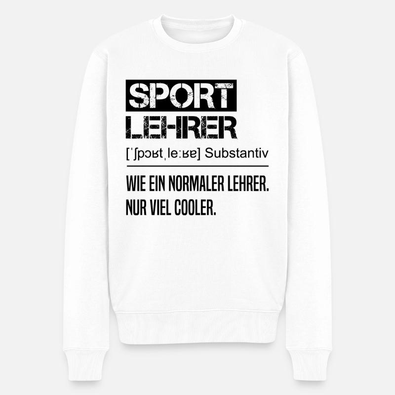 Sportlehrer Wie Ein Normaler Lehrer Viel Cooler - Männer Premium Bio Pullover - Weiß