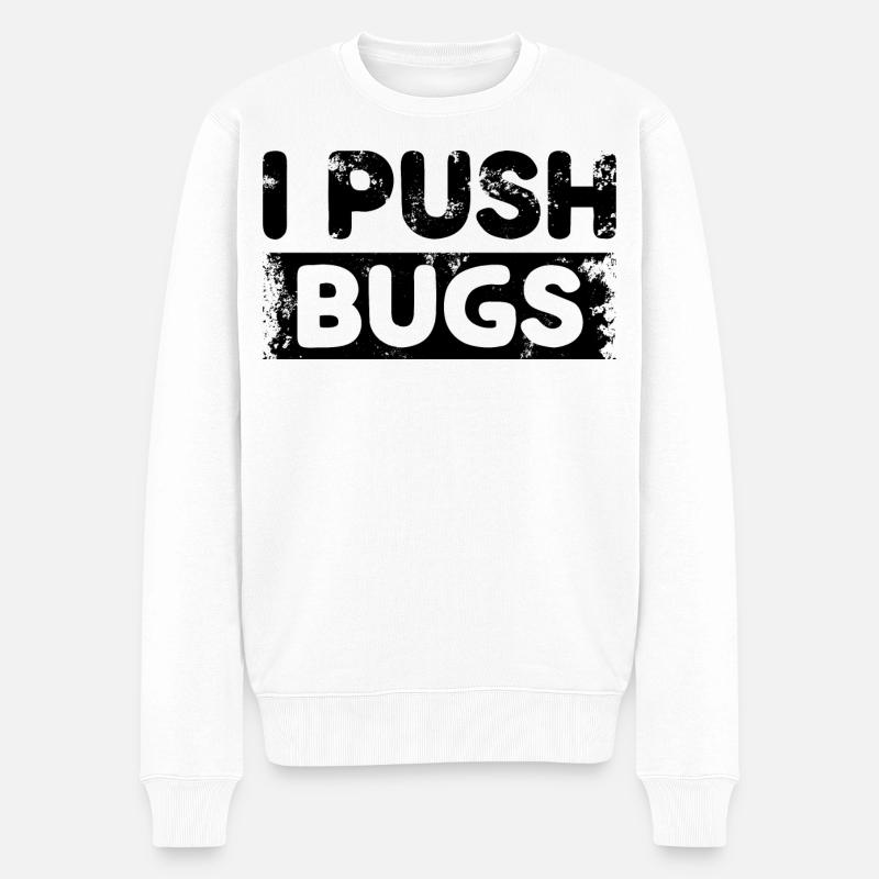I Push Bugs - Männer Premium Bio Pullover - Weiß