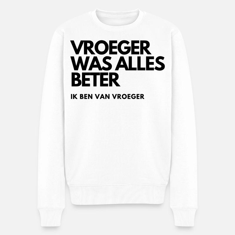 Früher war alles besser # - Männer Premium Bio Pullover - Weiß