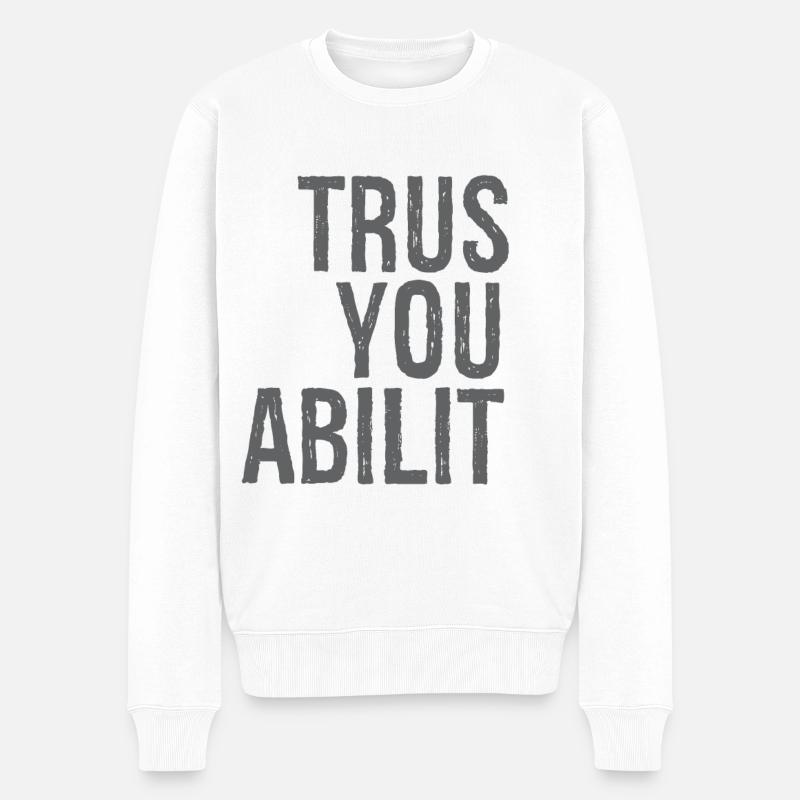 Vertrauen Sie auf Ihre Fähigkeiten - Männer Premium Bio Pullover - Weiß