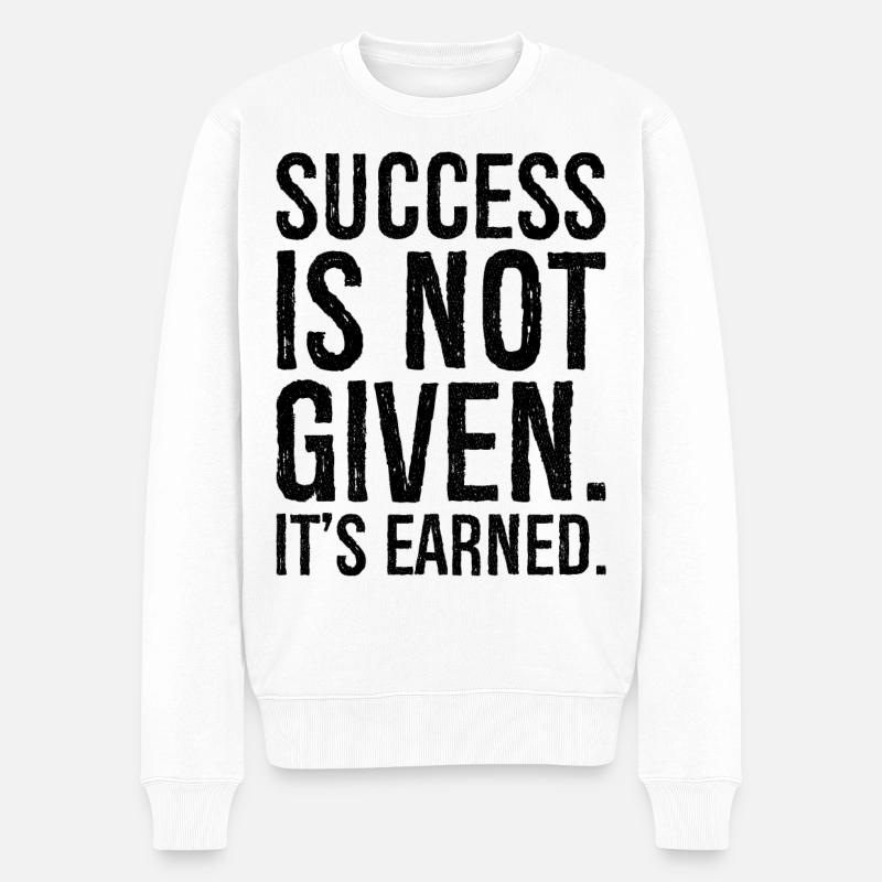success is not given it's earned - Pull Premium bio Homme - blanc