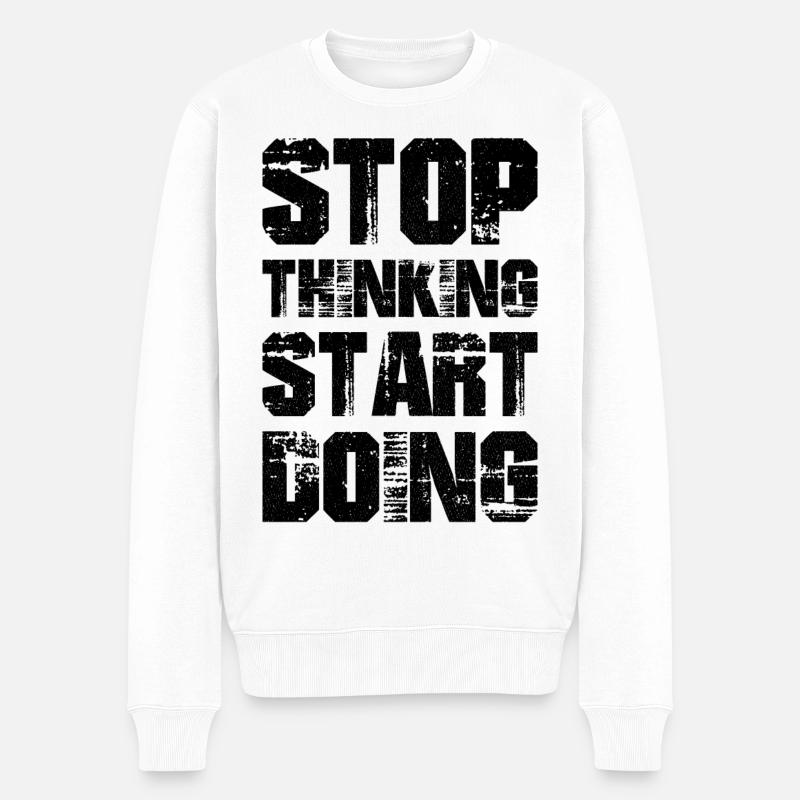 stop thinking start doing - Pull Premium bio Homme - blanc