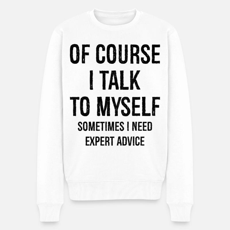 Of Course I Talk to Myself - Pull Premium bio Homme - blanc
