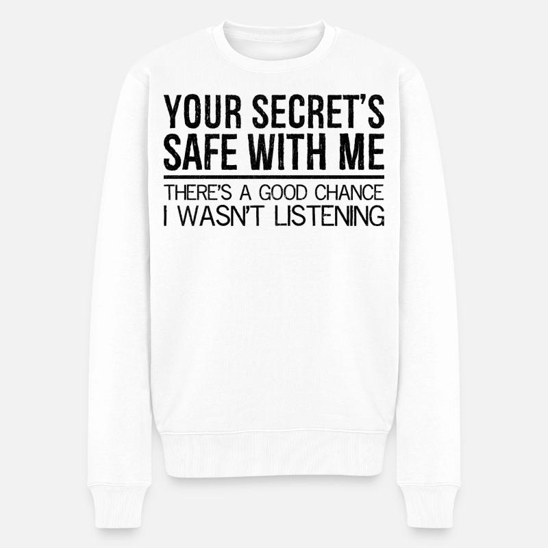 Ton secret est en sécurité, je n'écoutais pas - Pull Premium bio Homme - blanc