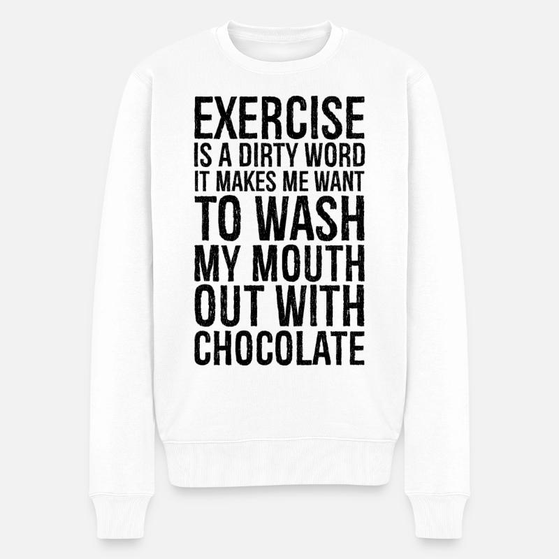 exercise is a dirty word - Männer Premium Bio Pullover - Weiß